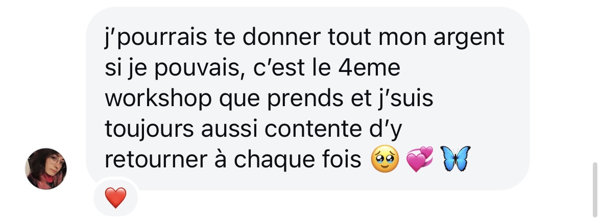 Message d'une élève : c'est le 4ème workshop que je prends